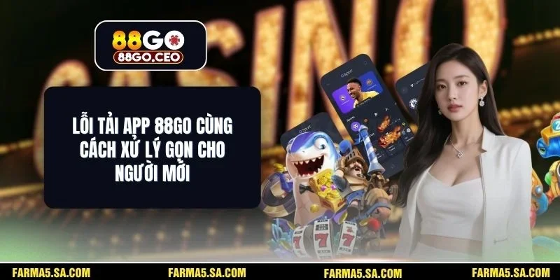 Lỗi Tải App 88GO